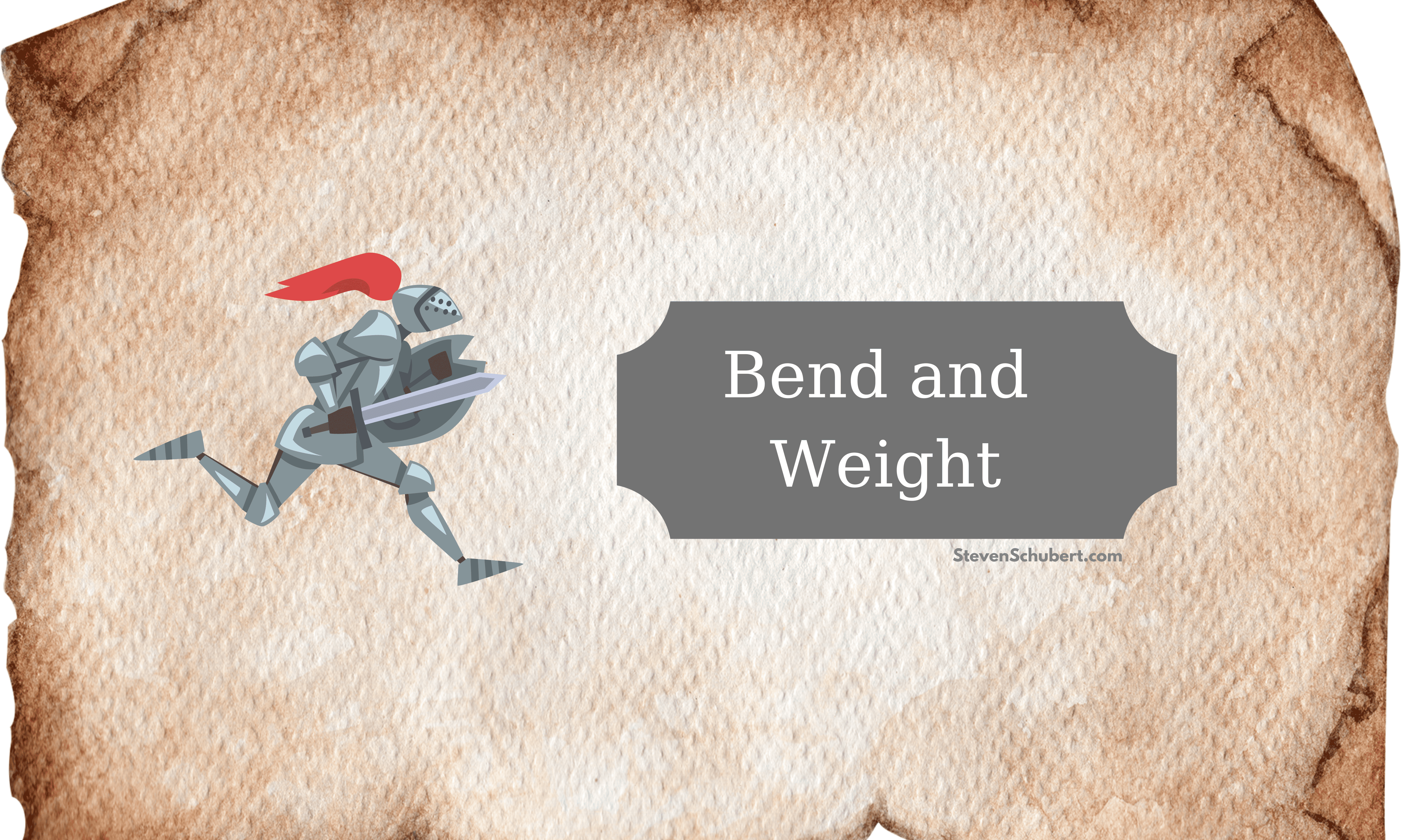 Bend and Weight