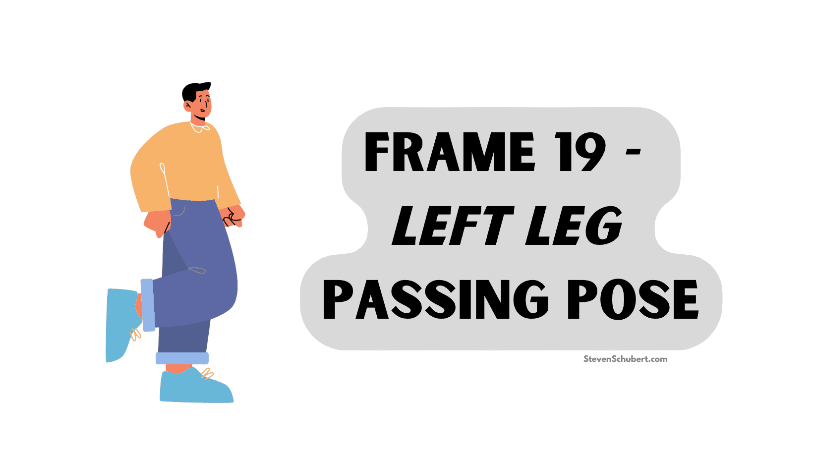 Frame 19 - Left Leg Passing Pose