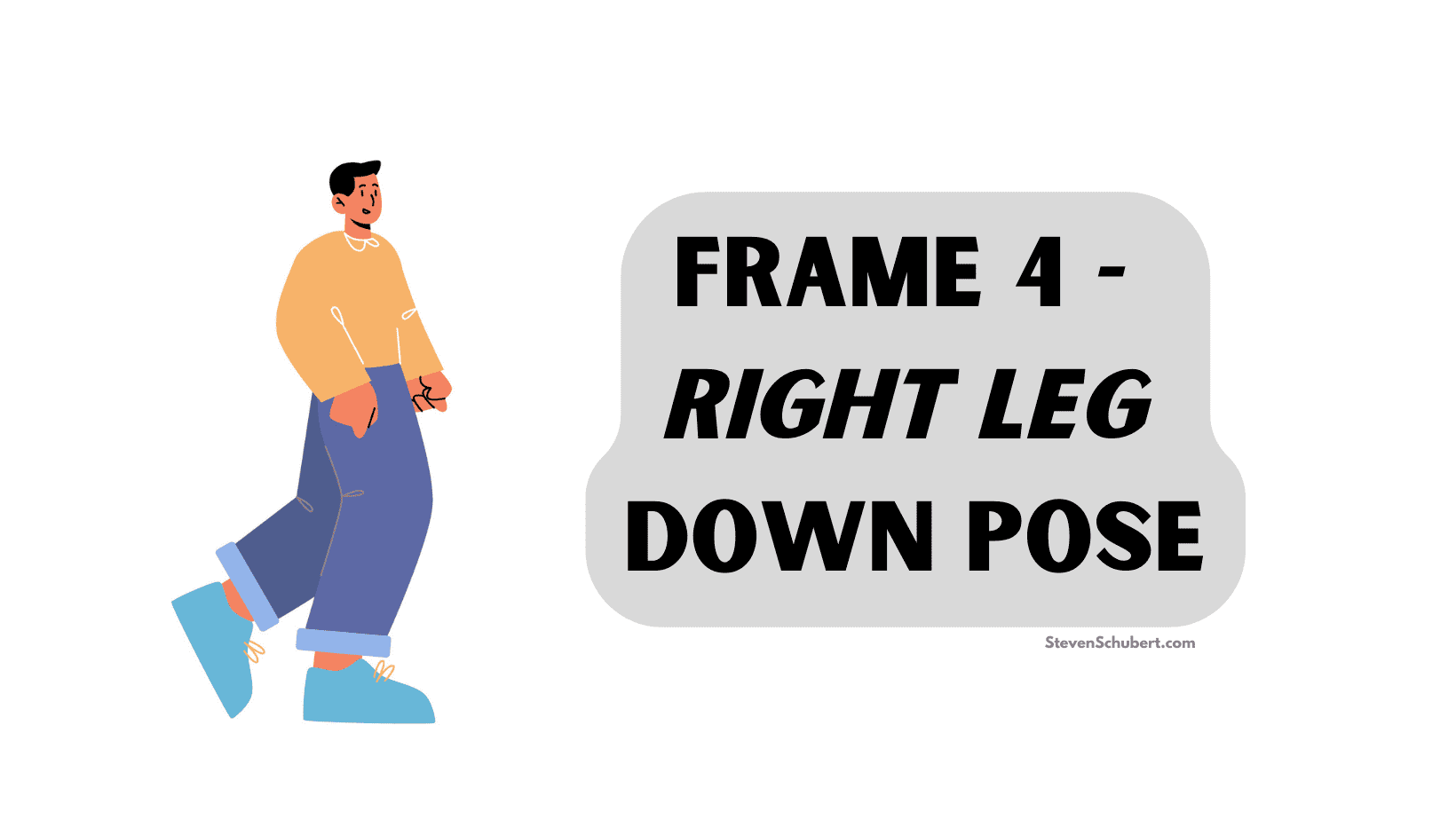 Frame 4 - Right Leg Down Pose